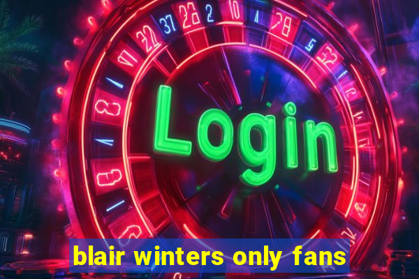 blair winters only fans